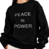 Peace is Power Unisex Sweatshirt Womens