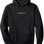 Everything Will Be Okay Hoodie