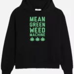 Mean Green Weed Machine Hoodie