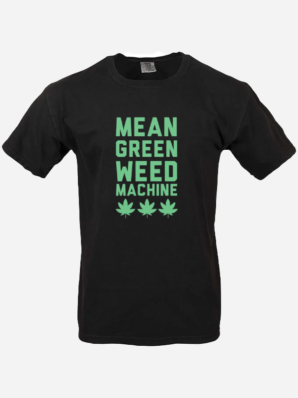 Mean Green Weed Machine T-Shirt