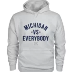 Michigan vs Everybody Hoodie