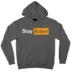 Stay Sober Hoodie Grey