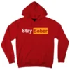 Stay Sober Hoodie Red