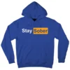 Stay Sober Hoodie Royal Blue