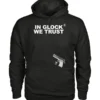 In Glock We Trust Black Hoodie