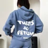 Thats So Fetch Blue Hoodie