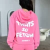 Thats So Fetch Pink Hoodie