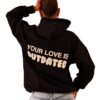 Your Love Is Outdated Hoodie