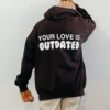 Your Love Is Outdated Hoodie Brown