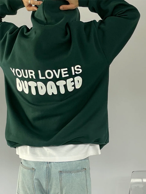 Your Love Is Outdated Hoodie Green