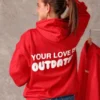 Your Love Is Outdated Red Hoodie