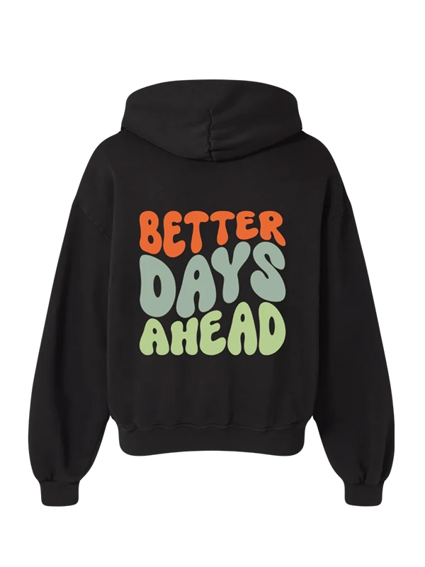 Better Days Ahead Hoodie Black