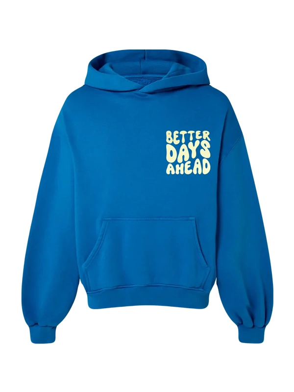 Better Days Ahead Hoodie