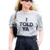 Jennifer Lawrence I Told Ya T-Shirt