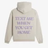 Text Me When You Get Home Hoodie