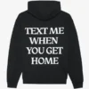 Text Me When You Get Home Hoodie Black