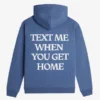 Text Me When You Get Home Hoodie Blue