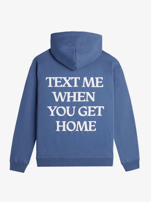 Text Me When You Get Home Hoodie Blue