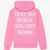 Text Me When You Get Home Hoodie Pink