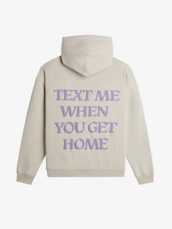 Text Me When You Get Home Hoodie