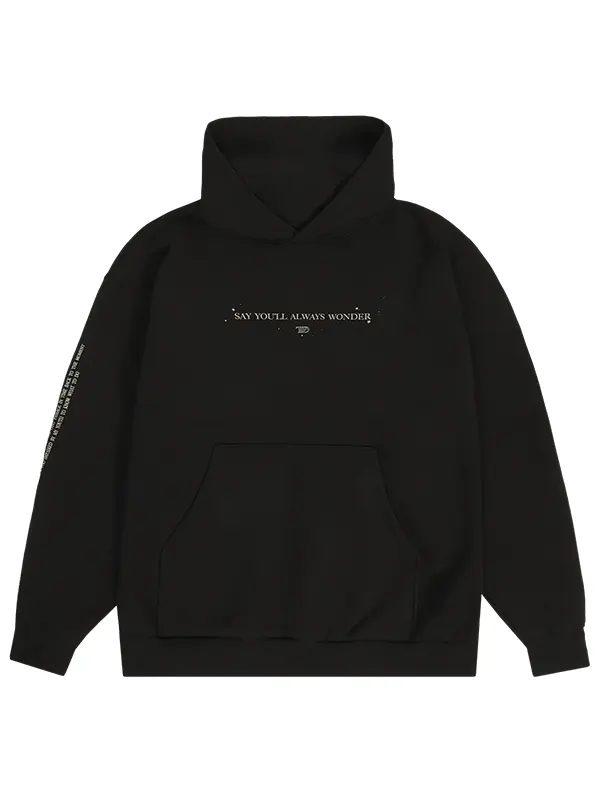 Say You’ll Always Wonder Hoodie Black