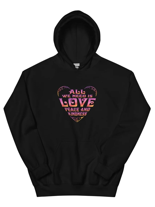 All We Need Is Love, Peace and Kindness Hoodie Black