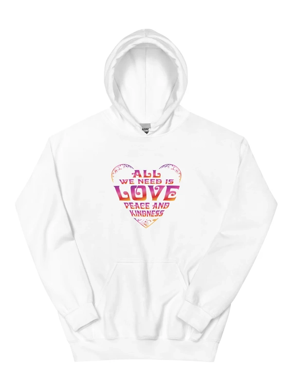 All We Need Is Love, Peace and Kindness Hoodie White