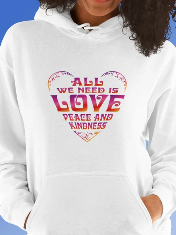 All We Need Is Love, Peace and Kindness White Hoodie