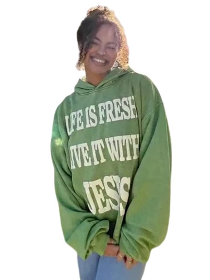 Life Is Fresh Live It With Jesus Hoodie Green