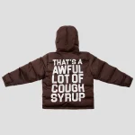 That’s A Awful Lot Of Cough Syrup Puffer Jacket